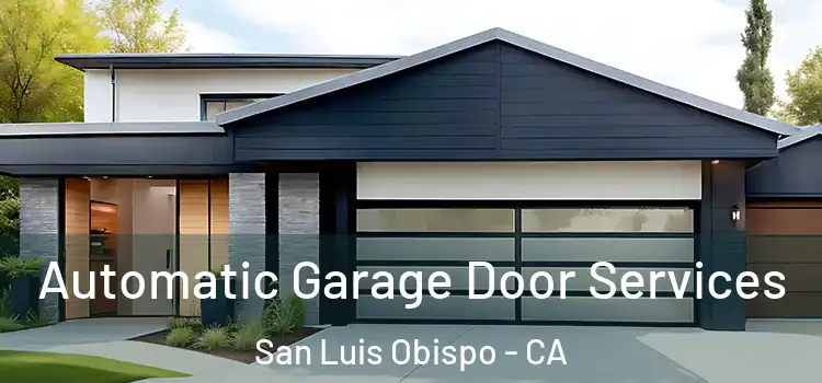  Automatic Garage Door Services San Luis Obispo - CA