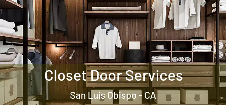 Closet Door Services San Luis Obispo - CA