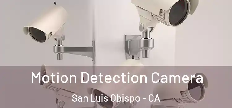  Motion Detection Camera San Luis Obispo - CA