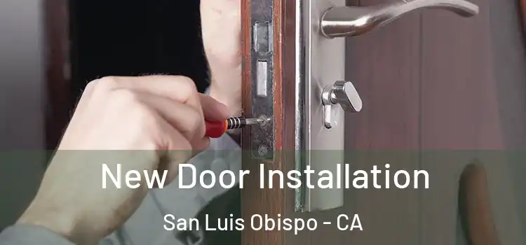 New Door Installation San Luis Obispo - CA
