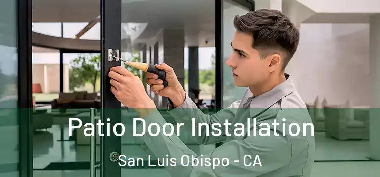 Patio Door Installation San Luis Obispo - CA