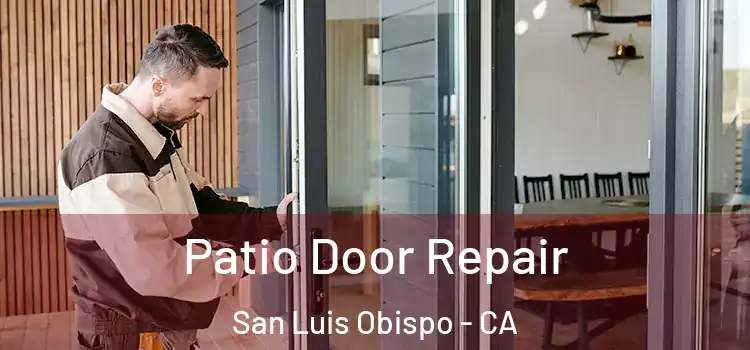 Patio Door Repair San Luis Obispo - CA