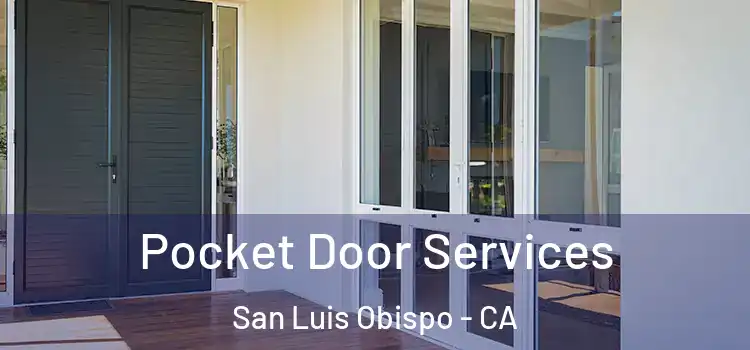 Pocket Door Services San Luis Obispo - CA