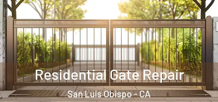Residential Gate Repair San Luis Obispo - CA