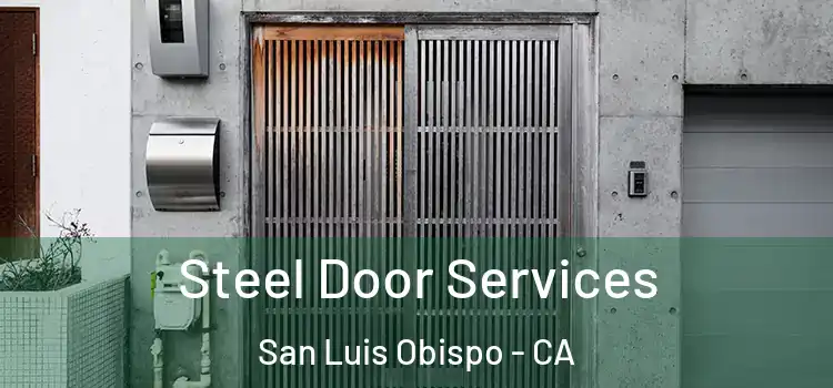 Steel Door Services San Luis Obispo - CA